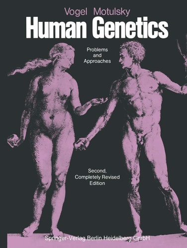 Vogel and Motulsky's Human Genetics: Problems and Approaches