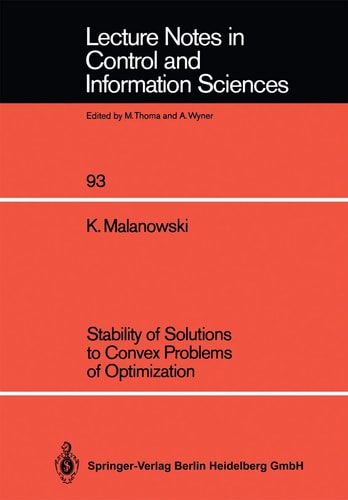 Stability of Solutions to Convex Problems of Optimization (Lecture Notes in Control and Information Sciences, 93)