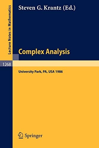 Complex Analysis: Seminar, University Park PA, March 10-14, 1986 (Lecture Notes in Mathematics, 1268)