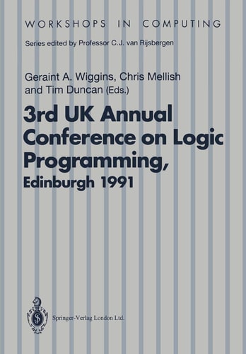 ALPUK91 Proceedings of the 3rd UK Annual Conference on Logic Programming, Edinburgh, 10–12 April 1991
