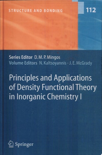 Principles and Applications of Density Functional Theory in Inorganic Chemistry I