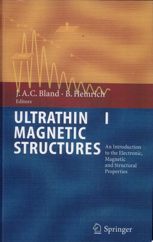 Ultrathin Magnetic Structures I An Introduction to the Electronic, Magnetic and Structural Properties
