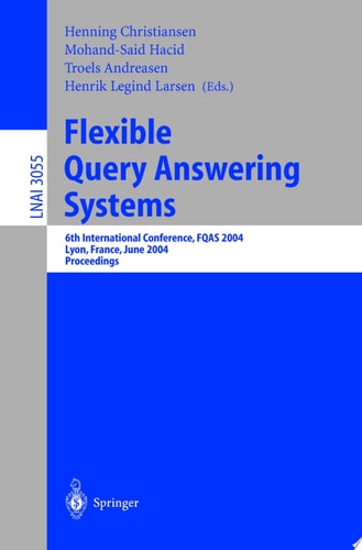 Flexible Query Answering Systems 6th International Conference, FQAS 2004, Lyon, France, June 24-26, 2004, Proceedings