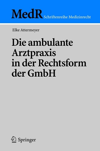 Die ambulante Arztpraxis in der Rechtsform der GmbH