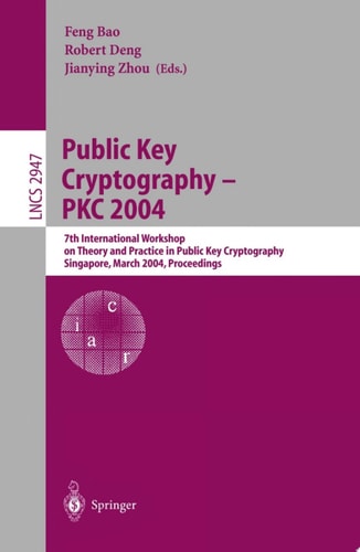 Public Key Cryptography -- PKC 2004 7th International Workshop on Theory and Practice in Public Key Cryptography, Singapore, March 1-4, 2004