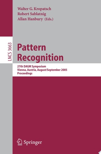 Pattern Recognition 27th DAGM Symposium, Vienna, Austria, August 31 - September 2, 2005, Proceedings