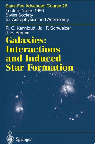 Galaxies: Interactions and Induced Star Formation Saas-Fee Advanced Course 26. Lecture Notes 1996 Swiss Society for Astrophysics and Astronomy