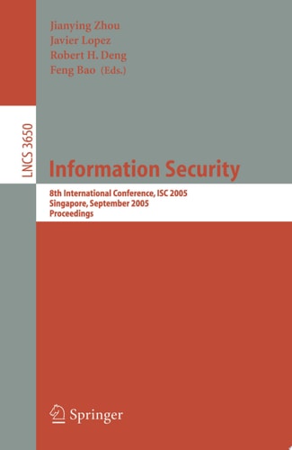 Information Security: 8th International Conference, ISC 2005, Singapore, September 20-23, 2005, Proceedings