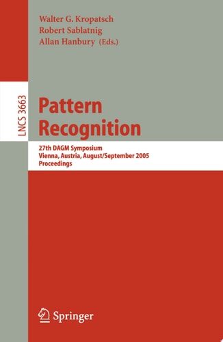 Pattern Recognition 27th DAGM Symposium, Vienna, Austria, August 31 - September 2, 2005, Proceedings