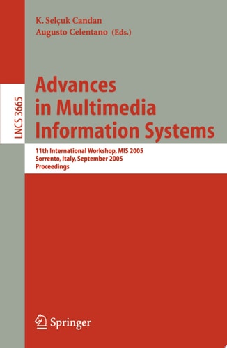 Advances in Multimedia Information Systems 11th International Workshop, MIS 2005, Sorrento, Italy, September 19-21, 2005, Proceedings