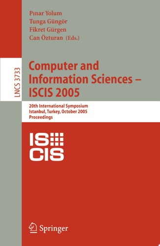 Computer and Information Sciences - ISCIS 2005 20th International Symposium, Istanbul, Turkey, October 26 -- 28, 2005, Proceedings