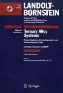 Numerical Data and Functional Relationships in Science and Technology Physical chemistry. Ternary alloy systems : phase diagrams, crystallographic and thermodynamic data ; critically evaluated by MSIT. Light metal systems. Selected systems from Al-Si-Ti to Ni-Si-Ti / ed. G. Effenberg ... Authors Science and International Team, MSIT