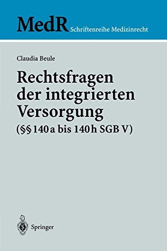 Rechtsfragen der integrierten Versorgung (§§ 140a bis 140h SGB V)