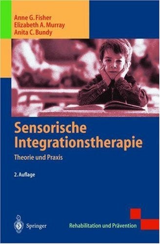 Sensorische Integrationstherapie Theorie und Praxis ; mit 24 Tabellen