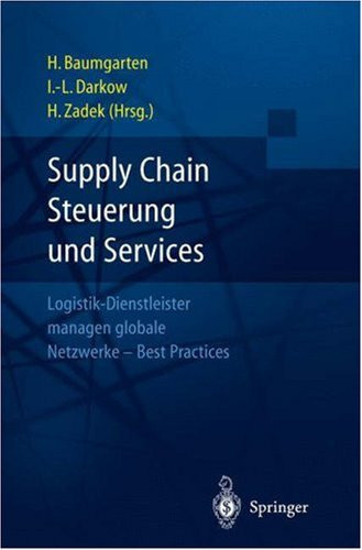 Supply Chain Steuerung und Services Logistik-Dienstleister managen globale Netzwerke — Best Practices