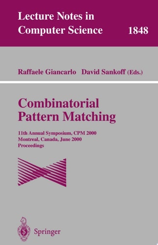 Combinatorial Pattern Matching 11th Annual Symposium. CPM 2000, Montreal, Canada, June 21-23, 2000, Proceedings