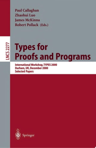 Types for Proofs and Programs International Workshop, TYPES 2000, Durham, UK, December 8-12, 2000. Selected Papers
