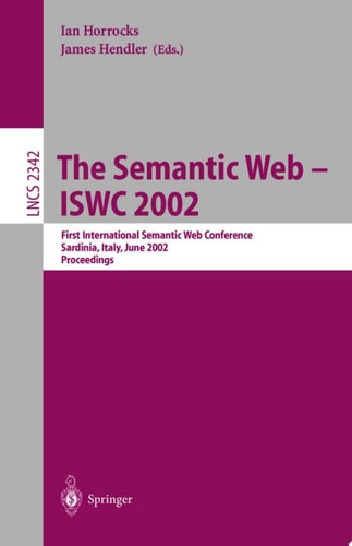 The Semantic Web - ISWC 2002 First International Semantic Web Conference, Sardinia, Italy, June 9-12, 2002, Proceedings