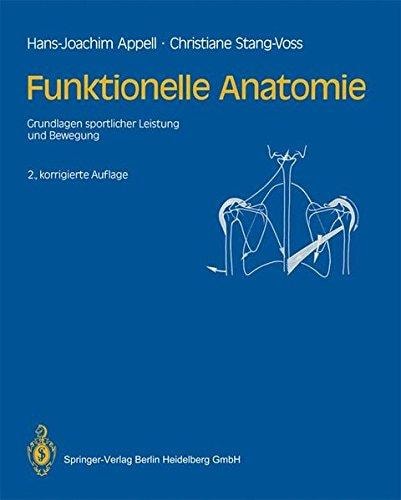 Funktionelle Anatomie Grundlagen sportlicher Leistung und Bewegung