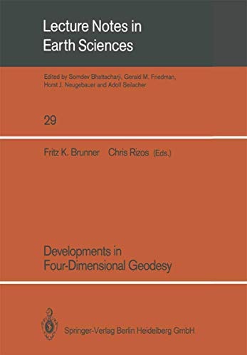 Developments in Four-Dimensional Geodesy: Selected papers of the Ron S. Mather Symposium on Four- Dimensional Geodesy, Sydney, Australia, March 28-31, 1989 (Lecture Notes in Earth Sciences, 29)