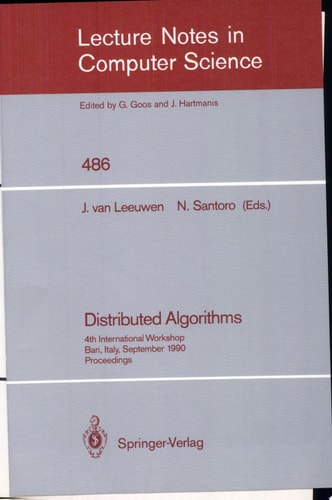 Distributed Algorithms 4th International Workshop, Bari, Italy, September 24-26, 1990. Proceedings.