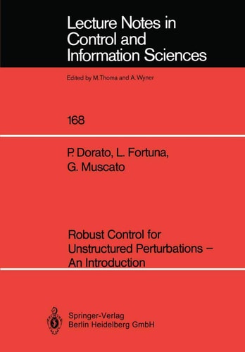 Robust Control for Unstructured Perturbations ― An Introduction (Lecture Notes in Control and Information Sciences, 168)