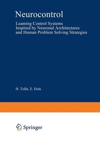 Neurocontrol Learning Control Systems Inspired by Neuronal Architectures and Human Problem Solving Strategies