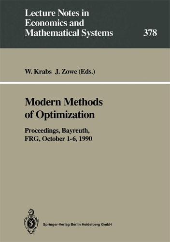 Modern Methods of Optimization: Proceedings of the Summer School “Modern Methods of Optimization”, held at the Schloß Thurnau of the University of ... in Economics and Mathematical Systems, 378)