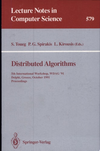 Distributed Algorithms 5th International Workshop, WDAG 91, Delphi, Greece, October 7-9, 1991. Proceedings