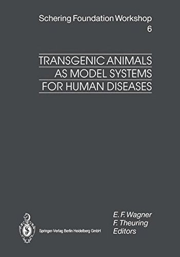 Transgenic Animals as Model Systems for Human Diseases (Ernst Schering Foundation Symposium Proceedings)