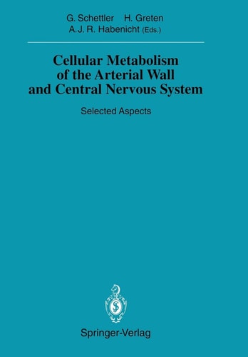 Cellular Metabolism of the Arterial Wall and Central Nervous System: Selected Aspects (Sitzungsberichte der Heidelberger Akademie der Wissenschaften, 1993/94 / 1993/1)