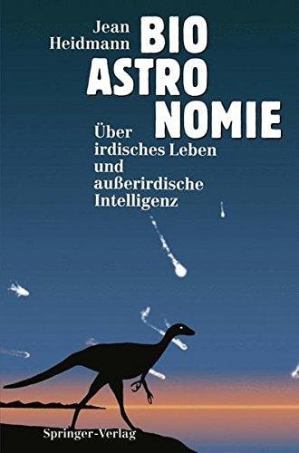 Bioastronomie Über irdisches Leben und außerirdische Intelligenz