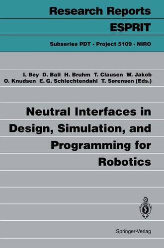 Neutral Interfaces in Design, Simulation, and Programming for Robotics (Research Reports Esprit)