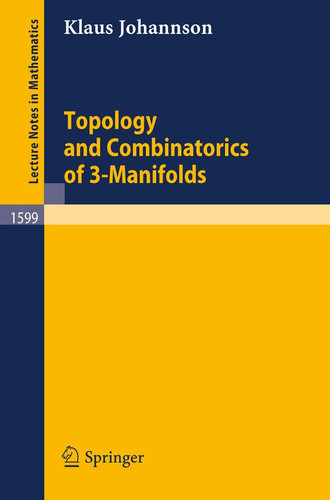 Topology and Combinatorics of 3-Manifolds (Lecture Notes in Mathematics 1599)