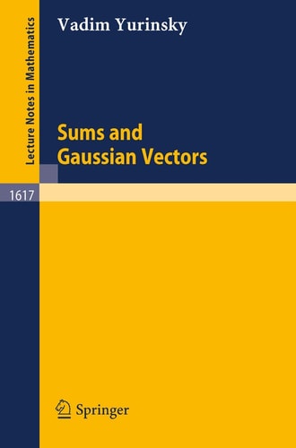 Sums and Gaussian Vectors (Lecture Notes in Mathematics, 1617)