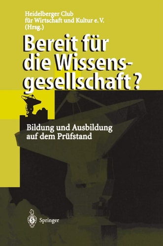 Bereit für die Wissensgesellschaft? Bildung und Ausbildung auf dem Prüfstand
