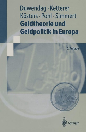 Geldtheorie und Geldpolitik in Europa Eine problemorientierte Einführung mit einem Kompendium monetärer Fachbegriffe