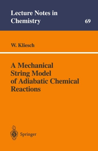 A Mechanical String Model of Adiabatic Chemical Reactions (Lecture Notes in Chemistry, 69)