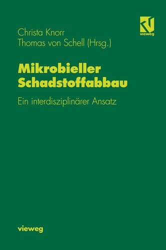 Mikrobieller Schadstoffabbau Ein interdisziplinärer Ansatz