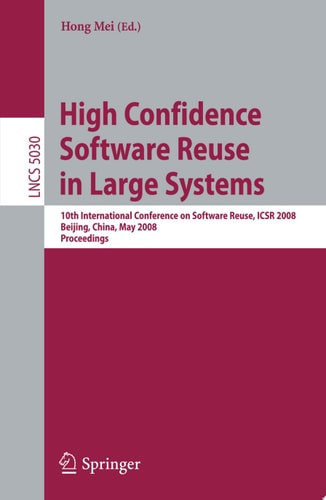 High Confidence Software Reuse in Large Systems