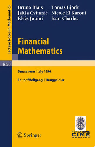 Financial Mathematics Lectures given at the 3rd Session of the Centro Internazionale Matematico Estivo (C.I.M.E.) held in Bressanone, Italy, July 8-13, 1996