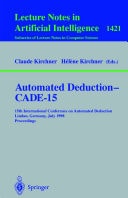 Automated Deduction - CADE-15 15th International Conference on Automated Deduction, Lindau, Germany, July 5-10, 1998, Proceedings