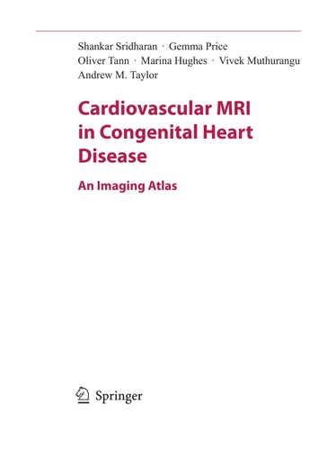 Cardiovascular MRI in Congenital Heart Disease An Imaging Atlas