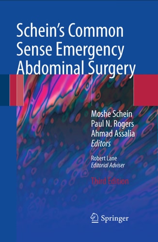 Schein's Common Sense Emergency Abdominal Surgery An Unconventional Book for Trainees and Thinking Surgeons