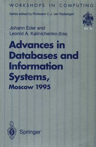 Advances in Databases and Information Systems: Proceedings of the Second International Workshop on Advances in Databases and Information Systems ... 27–30 June 1995 (Workshops in Computing)