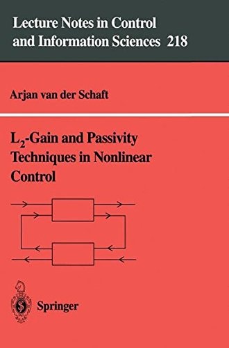 L2-Gain and Passivity Techniques in Nonlinear Control (Lecture Notes in Control and Information Sciences)