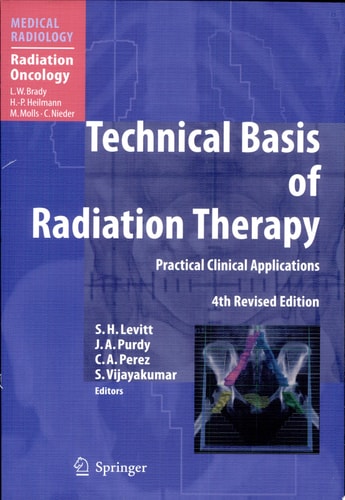 Technical Basis of Radiation Therapy Practical Clinical Applications