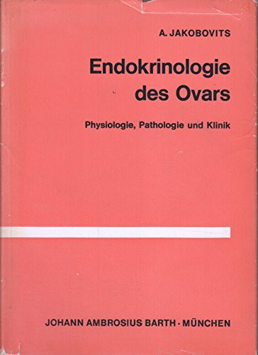Endokrinologie des Ovars Physiologie, Pathologie und Klinik