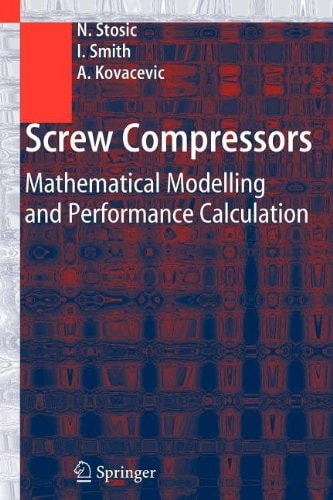 Screw Compressors Mathematical Modelling and Performance Calculation