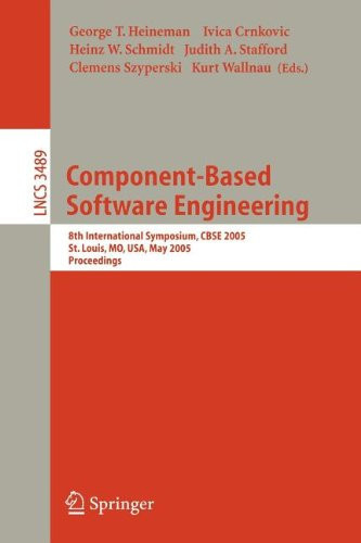 Component-Based Software Engineering 8th International Symposium, CBSE 2005, St. Louis, MO, USA, May 14-15, 2005